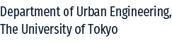 Department of Urban Engineering, The University of Tokyo